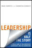 Leadership Is Half the Story: A Fresh Look at Followership, Leadership, and Collaboration