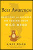 Bear Awareness: Questions and Answers on Taming Your Wild Mind