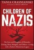 Children of Nazis: The Sons and Daughters of Himmler, Goring, Hoss, Mengele, and Others-- Living with a Father's Monstrous Legacy