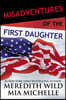 Misadventures of the First Daughter