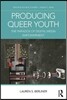 Producing Queer Youth