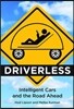 Driverless: Intelligent Cars and the Road Ahead