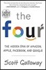 The Four: The Hidden DNA of Amazon, Apple, Facebook, and Google