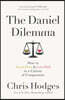 The Daniel Dilemma: How to Stand Firm and Love Well in a Culture of Compromise