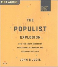 The Populist Explosion: How the Great Recession Transformed American and European Politics