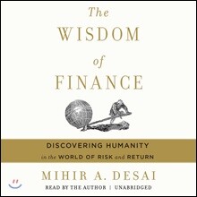 The Wisdom of Finance Lib/E: Discovering Humanity in the World of Risk and Return