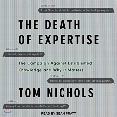 The Death of Expertise: The Campaign Against Established Knowledge and Why It Matters