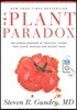 The Plant Paradox: The Hidden Dangers in "Healthy" Foods That Cause Disease and Weight Gain