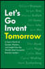 Let’s Go Invent Tomorrow