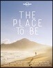 Lonely Planet the Place to Be 1