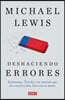 Deshaciendo Errores / The Undoing Project: A Friendship That Changed Our Minds: Kahneman, Tversky Y La Amistad Que Cambio El Mundo