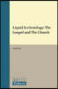 Liquid Ecclesiology: The Gospel and the Church