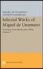 Selected Works of Miguel de Unamuno, Volume 7: Ficciones: Four Stories and a Play