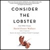 Consider the Lobster, and Other Essays