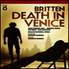 브리튼: 오페라 '베니스에서의 죽음' (Britten: Opera 'Death in Venice') (한글자막)(DVD) (2014) - Edward Gardner