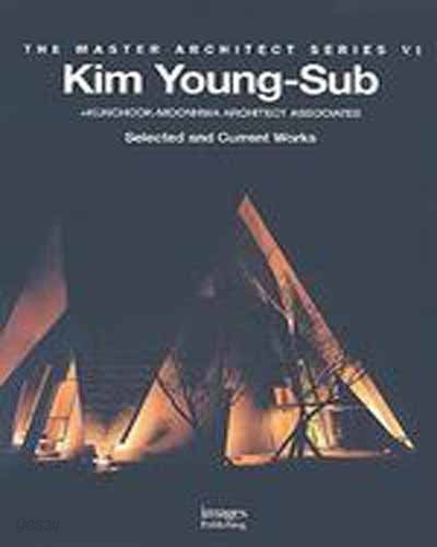 Kim Young-Sub : 김영섭 Kunchook-Moonhwa Architect Associates, Selected and Current Works 