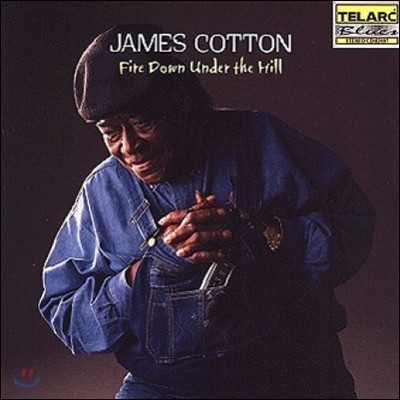 James Cotton (제임스 코튼) - Fire Down Under The Hill