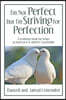 I'm Not Perfect but I'm Striving for Perfection: A testimony book for being as good as it is and free as possible.