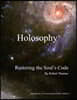 Holosophy: Restoring the Soul's Code