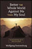 Better the Whole World Against Me Than My Soul: An Unconventional Way of Being a Millionaire