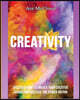 Creativity: Discover How To Unlock Your Creative Genius And Release The Power Within