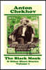 Anton Chekhov - The Black Monk & Other Short Stories (Volume 7): Short story compilations from arguably the greatest short story writer ever.