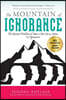 The Mountain of Ignorance: The Greatest Problem of Man Is Not Sin or Satan, It Is Ignorance