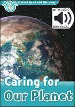 Oxford Read and Discover 6 : Caring for Our Planet (Book & MP3 다운로드)