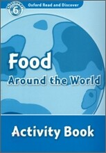 Oxford Read and Discover 6 : Food Around the World (Activity Book)