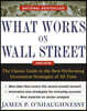 What Works on Wall Street: The Classic Guide to the Best-Performing Investment Strategies of All Time