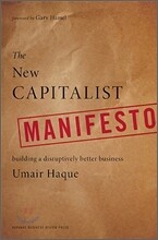 The New Capitalist Manifesto: Building a Disruptively Better Business