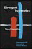 Divergent Trajectories: Interviews with Innovative Fiction Writers