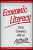 Economic Literacy: Basic Economics with an Attitude