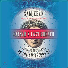 Caesar's Last Breath Lib/E: Decoding the Secrets of the Air Around Us