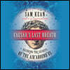 Caesar's Last Breath Lib/E: Decoding the Secrets of the Air Around Us
