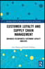 Customer Loyalty and Supply Chain Management
