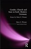 Gender, Church and State in Early Modern Germany