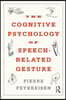 Cognitive Psychology of Speech-Related Gesture