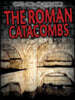 The Roman Catacombs