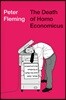 The Death of Homo Economicus: Work, Debt and the Myth of Endless Accumulation