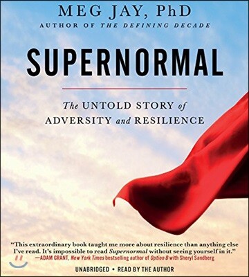 Supernormal: The Untold Story of Adversity and Resilience