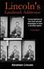 Lincoln's Landmark Addresses: Transcriptions of his most pivotal messages to heal a divided nation, unabridged