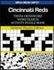 Cincinnati Reds Trivia Crossword Word Search Activity Puzzle Book: Greatest Players Edition