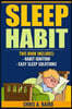 Sleep Habit: 2 Manuscripts - Habit Ignition, Easy Sleep Solutions (Sleep Deprivation, Daily Rituals, Without Drugs, Sleep Peacefull