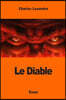 Le Diable: Sa Vie, ses Moeurs et son Intervention dans les choses humaines