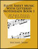 Flute Sheet Music With Lettered Noteheads Book 1: 20 Easy Pieces For Beginners