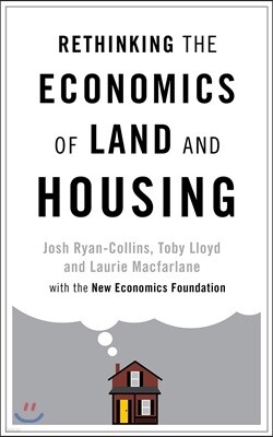 Rethinking the Economics of Land and Housing