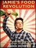 Jamie's Food Revolution: Rediscover How to Cook Simple, Delicious, Affordable Meals