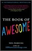 The Book of Awesome: Snow Days, Bakery Air, Finding Money in Your Pocket, and Other Simple, Brilliant Things