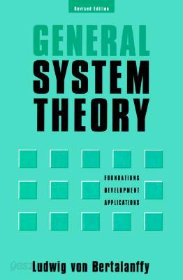 General System Theory: Foundations, Development, Applications